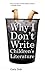 Why I Don't Write Children's Literature by Gary Soto Why I Don't Write Children's Literature by Gary Soto