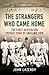 The Strangers Who Came Home...
