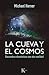 La cueva y el cosmos: Encuentros chamánicos con otra realidad