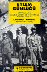 Eylem Günlüğü - Zonguldak Maden Grevi ve Yürüyüşü Kasım 90-Ocak 91 (Paperback)