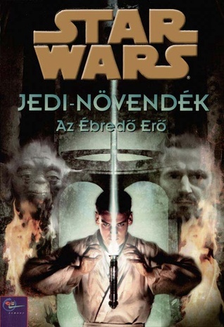 Az Ébredő Erő (Star Wars: Jedi-növendék, #1)