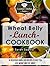 Wheat Belly Lunch Cookbook: 30 Delicious Grain-Free Recipes to Help You Lose Weight and Feel Great (The Essential Kitchen Series Book 42)