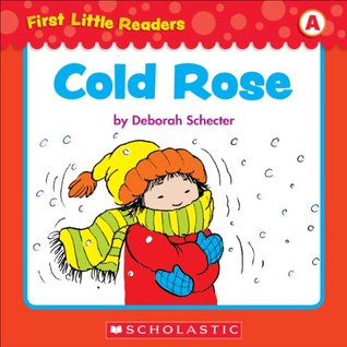 First Little Readers: Cold Rose (Level A)