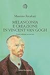Melanconia e creazione in Vincent van Gogh by Massimo Recalcati