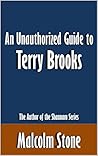An Unauthorized Guide to Terry Brooks: The Author of the Shannara Series [Article]