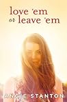 Love 'em or Leave 'em by Angie Stanton Love 'em or Leave 'em by Angie Stanton