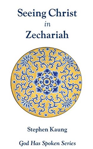 Seeing Christ in Zechariah: Return to the Lord (God Has Spoken - Seeing Christ in the Old Testament Book 39)