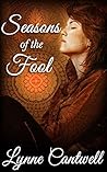 Seasons of the Fool by Lynne Cantwell