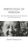 Perfection of Wisdom: An Essential Explanation of the Mantra and the Five Paths Perfection of Wisdom: An Essential Explanation of the Mantra and the Five Paths
