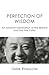 Perfection of Wisdom: An Essential Explanation of the Mantra and the Five Paths
