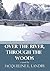 Over the River, Through the Woods by Jacqueline L. Landry Over the River, Through the Woods by Jacqueline L. Landry