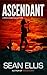 Ascendant: A Mira Raiden Adventure (Dark Trinity Book 1)