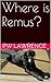 Where Is Remus?