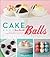 Cake Balls by Dede Wilson