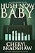 Hush Now Baby (Sloane Monro...
