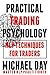 Practical Trading Psychology by Michael Day