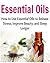 Essential Oils: How to Use Essential Oils to Release Stress, Improve Beauty, and Sleep Longer
