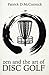 Zen and the Art of Disc Golf by Patrick McCormick Zen and the Art of Disc Golf by Patrick McCormick