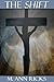 THE SHIFT by M. Ann Ricks