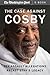 The Case Against Cosby: Sex...