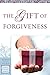 The Gift of Forgiveness (Wo...