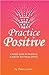 Practice Positive