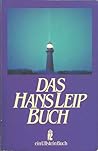 Das Hans-Leip-Buch: Erinnerungen, Gedichte, Gedanken, Erzählungen (Ullstein Buch, Nr. 20545)