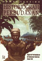 Historiografi Perbudakan: Sejarah Perbudakan di Sulawesi Selatan Abad XIX