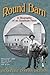 The Round Barn: A Biography...