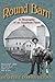 The Round Barn: A Biography of an American Farm