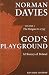 God's Playground: A History of Poland, Vol. 1: The Origins to 1795