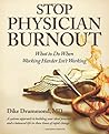 Stop Physician Burnout by Dike Drummond