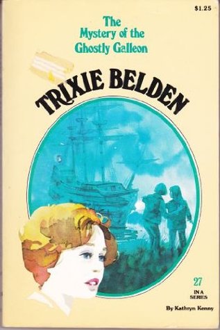 Trixie Belden and the Mystery of the Ghostly Galleon (Trixie Belden, #27)