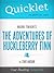 Quicklet on Mark Twain's Adventures of Huckleberry Finn by Zaki Hasan