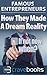 Famous Entrepreneurs: How They Made a Dream a Reality