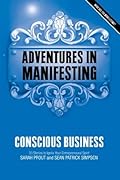Adventures in Manifesting: Conscious Business