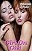 Girl On Girl (Lustful Lesbians)(An Erotic Lesbian Seduction)