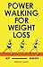 Power Walking For Weight Lo...