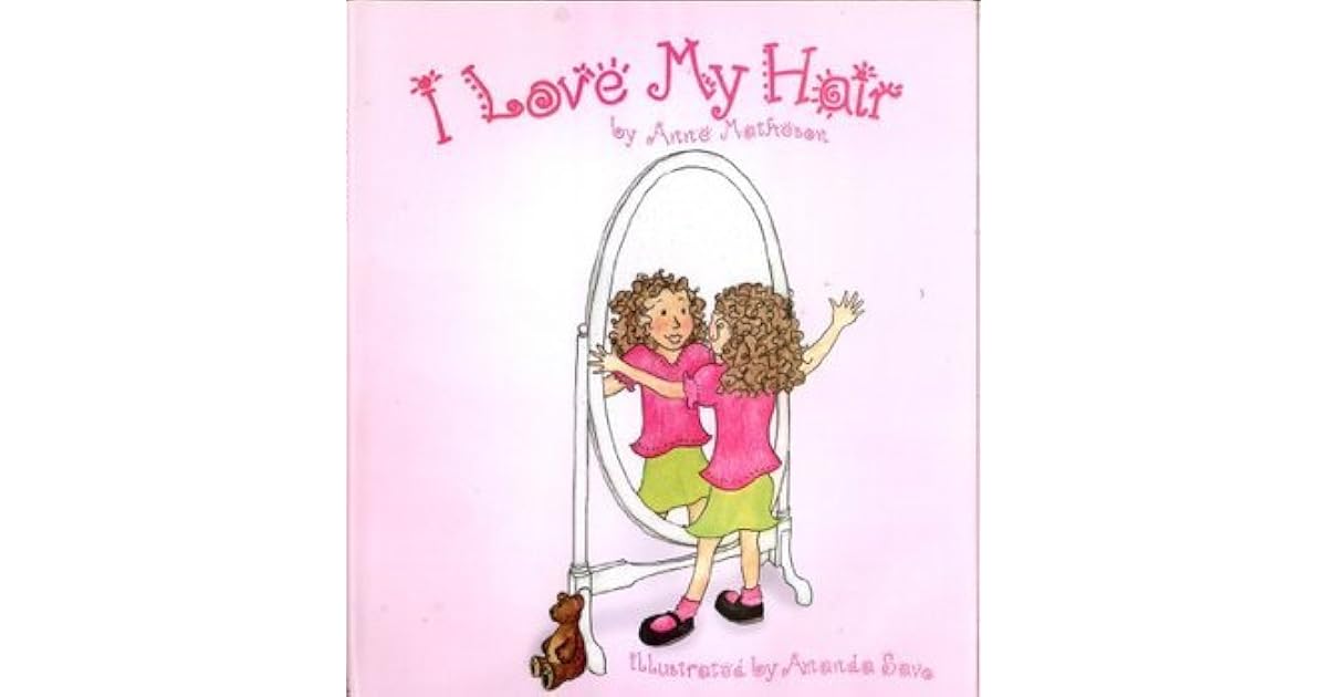 I Love My Hair by Anne Matheson