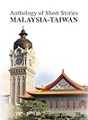 Anthology Of Short Stories: Malaysia-Taiwan