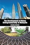 THE DEVELOPMENT OF MALAY ENTREPRENEURSHIP IN MALAYSIA THE DEVELOPMENT OF MALAY ENTREPRENEURSHIP IN MALAYSIA