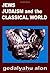 Jews, Judaism, and the Classical World