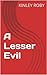 A Lesser Evil