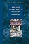 Workers of the World: Essays toward a Global Labor History (Studies in Global Social History, 1) Workers of the World: Essays toward a Global Labor History (Studies in Global Social History, 1)