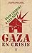 Gaza en crisis: Reflexiones sobre la guerra de Israel contra los palestinos (Spanish Edition)