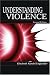 Understanding Violence