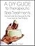 A DIY Guide to Therapeutic Spa Treatments: Homemade Spa Recipes for the Face, Hands, Feet, and Body (The Art of the Bath Book 4)