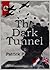 The Dark Tunnel