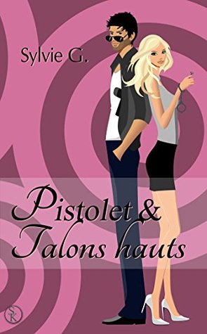 Pistolet et hauts talons (SK.CHICK LIST) (French Edition)