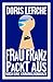 Frau Franz packt aus by Doris Lerche